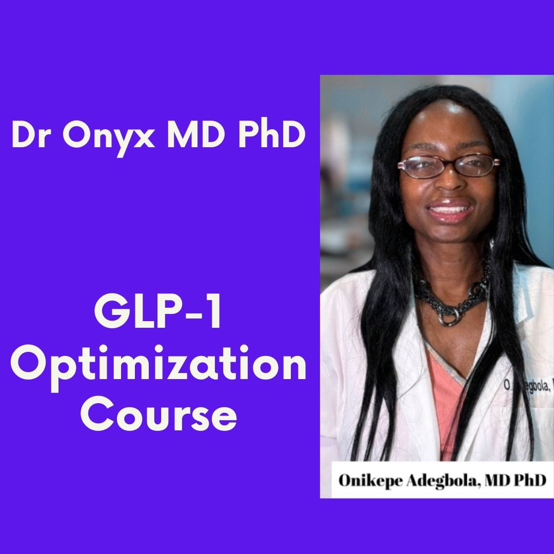 Dr Onyx MD PhD GLP-1 Optimization Course