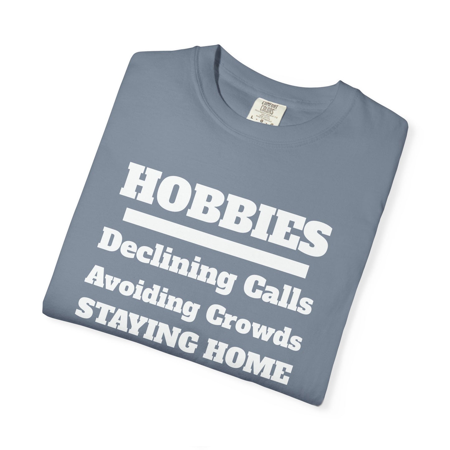 My Hobbies Tee - Comfortable Everyday Wear
