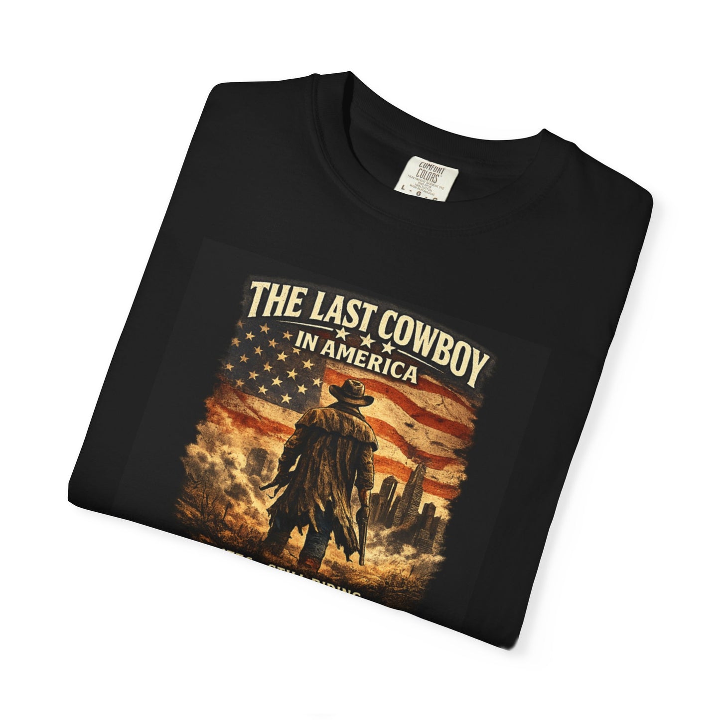 Last Cowboy in Texas T-Shirt