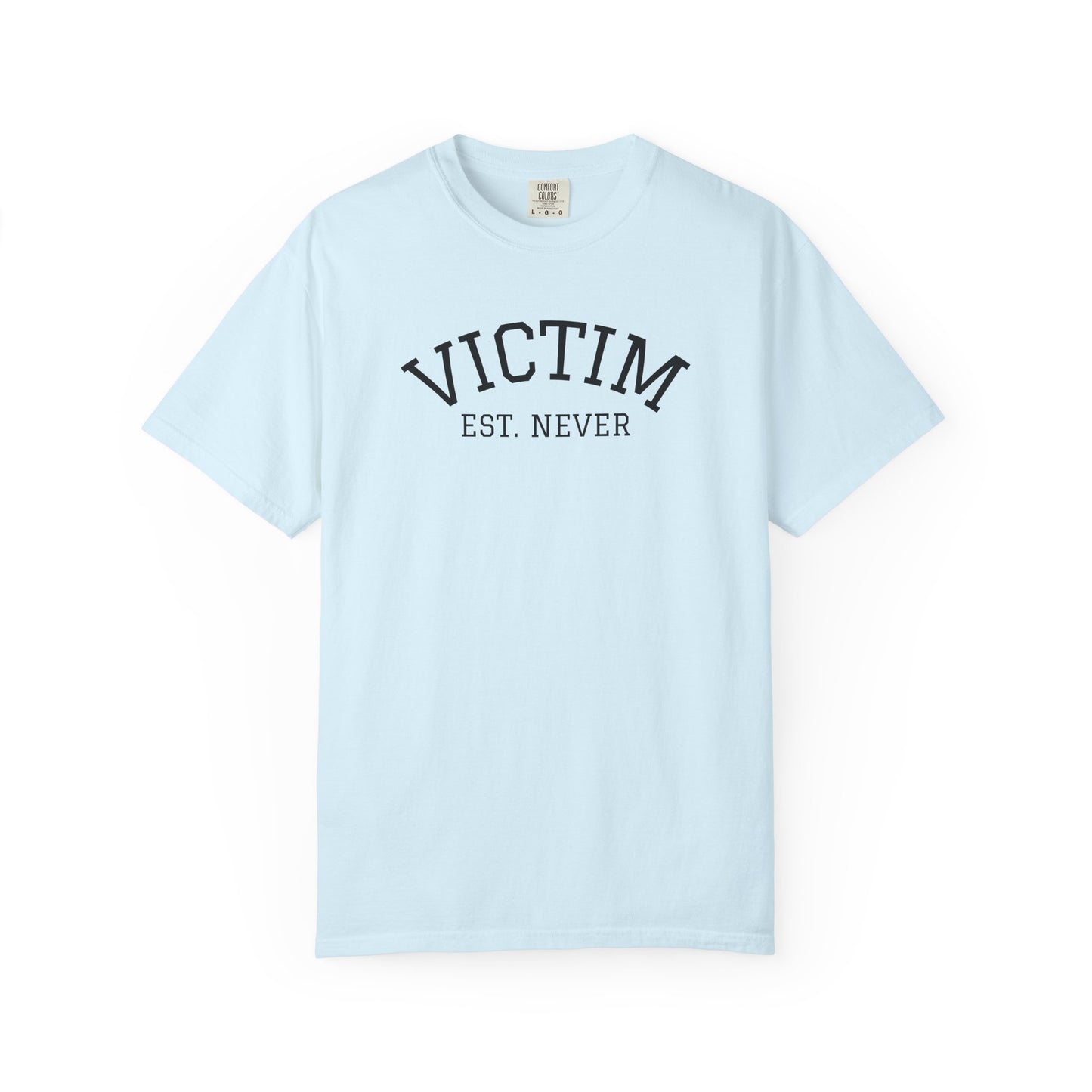 T-Shirt — Victim Est. Never Empowerment Graphic Tee