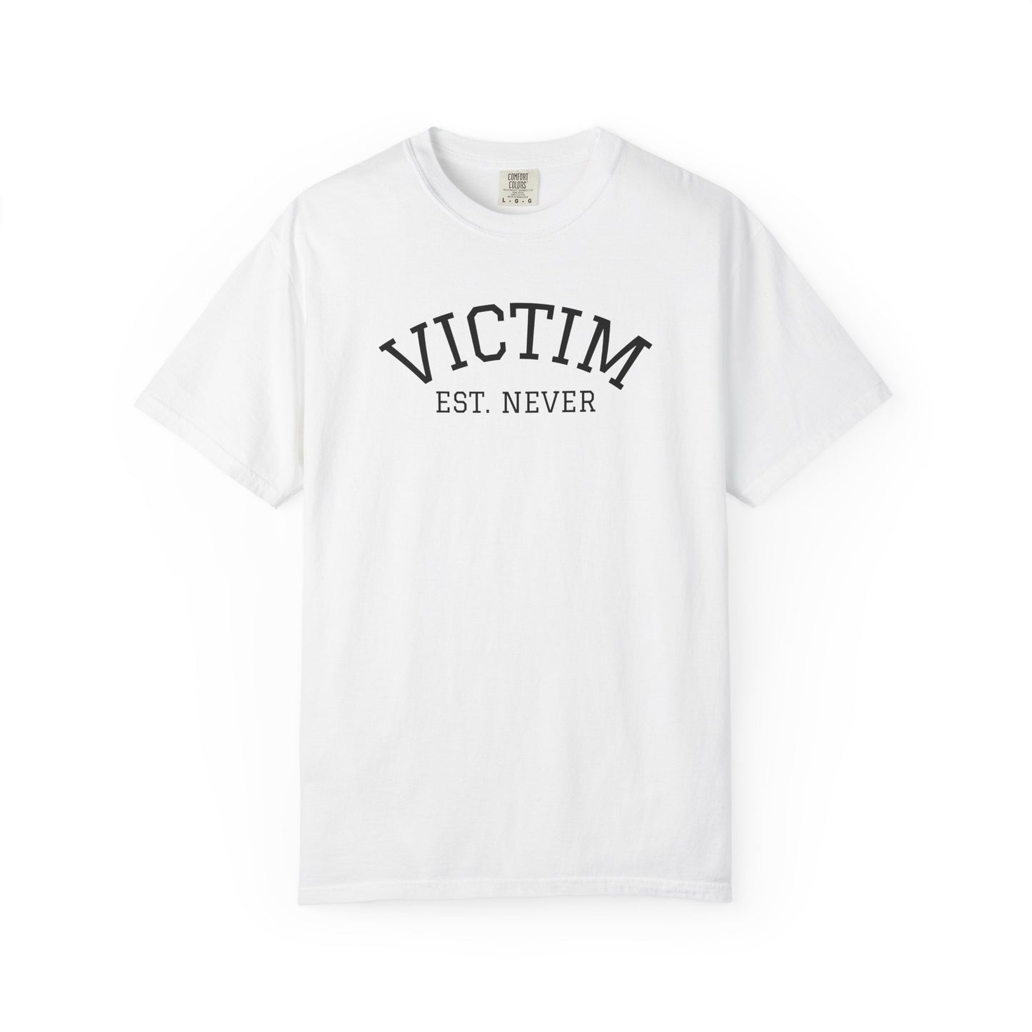 T-Shirt — Victim Est. Never Empowerment Graphic Tee