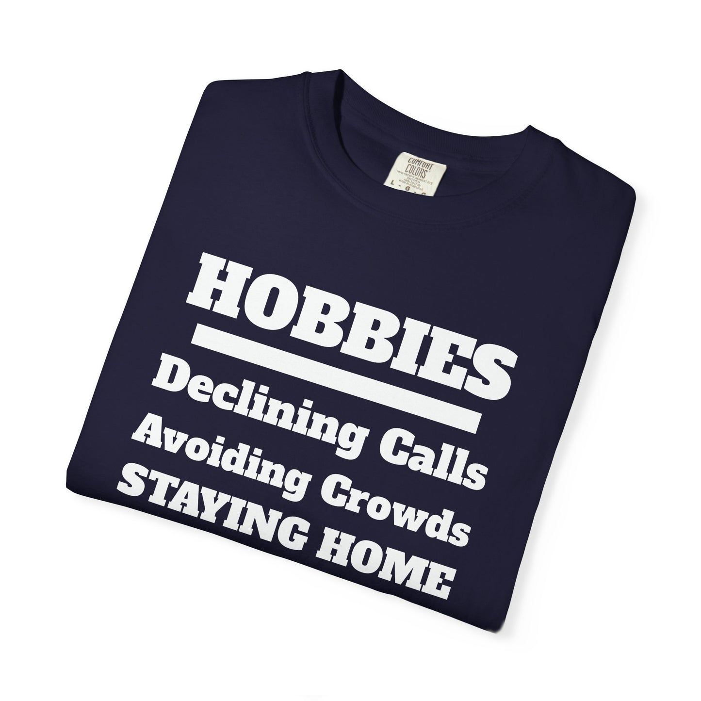 My Hobbies Tee - Comfortable Everyday Wear
