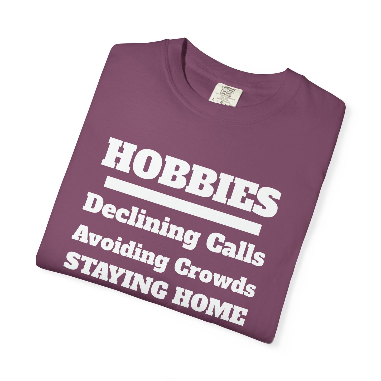 My Hobbies Tee - Comfortable Everyday Wear