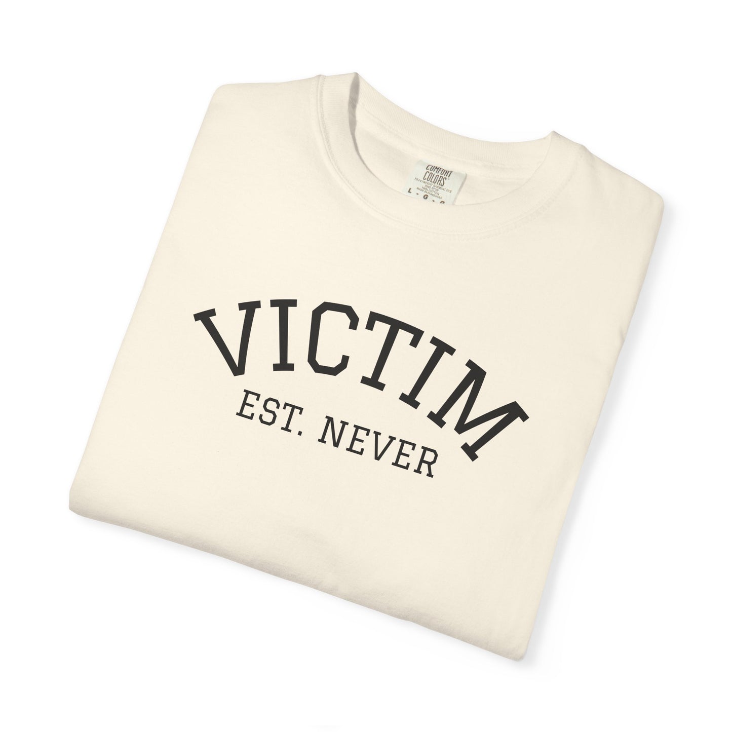 T-Shirt — Victim Est. Never Empowerment Graphic Tee