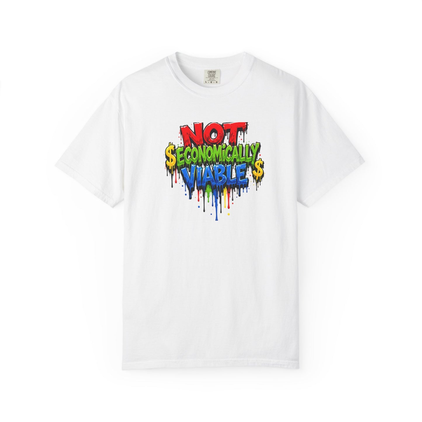 Not Economically Viable T-Shirt - Bold Graffiti Design