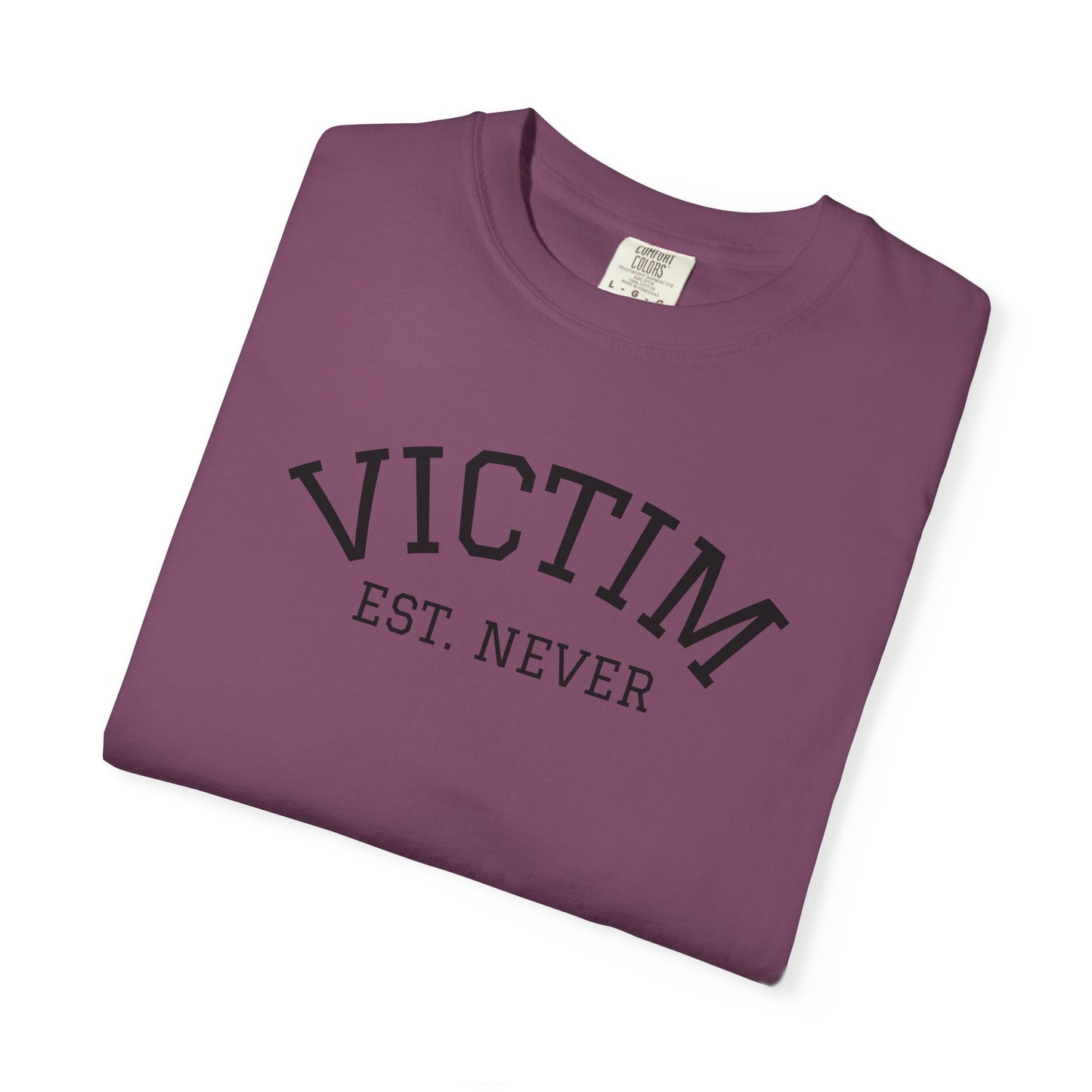 T-Shirt — Victim Est. Never Empowerment Graphic Tee