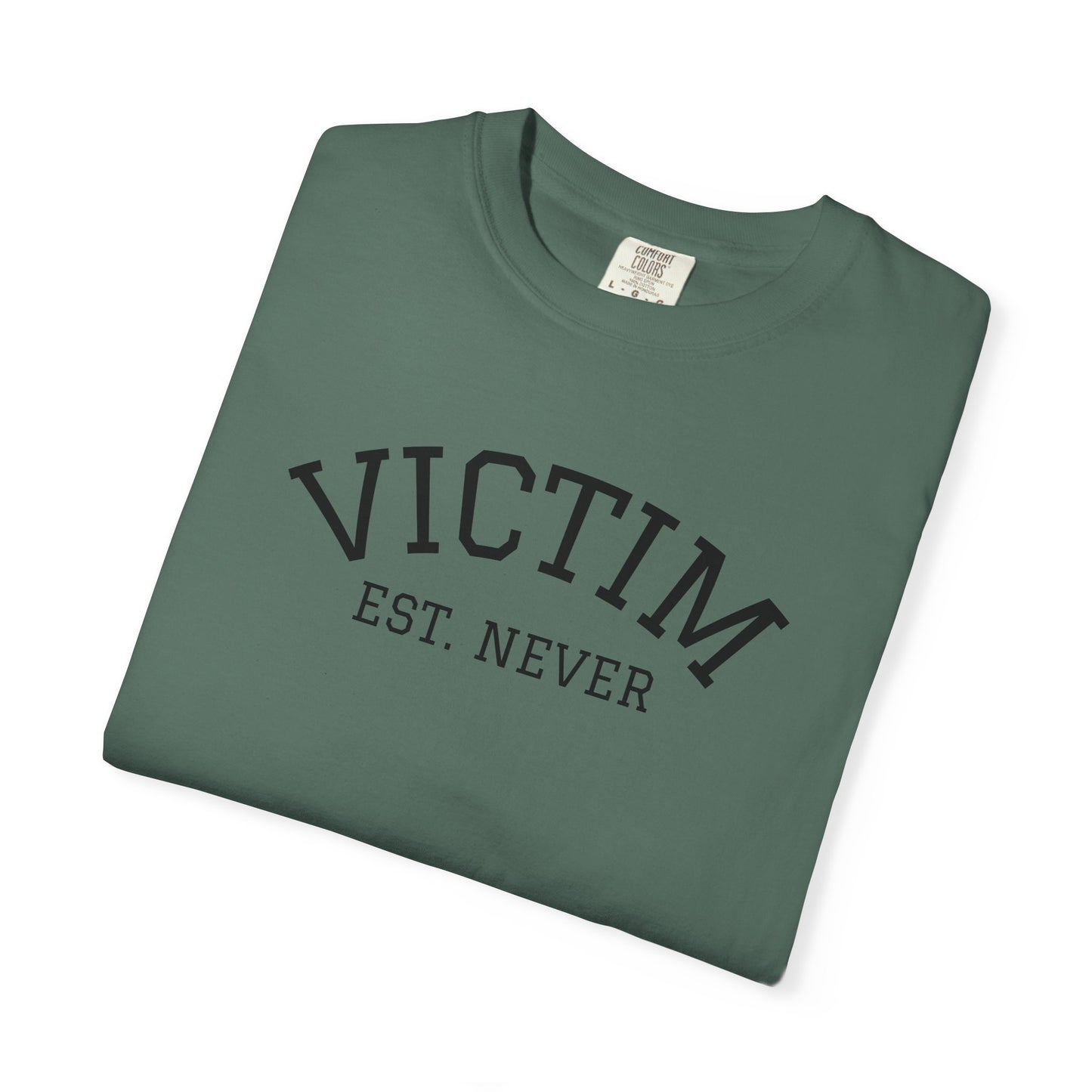 T-Shirt — Victim Est. Never Empowerment Graphic Tee