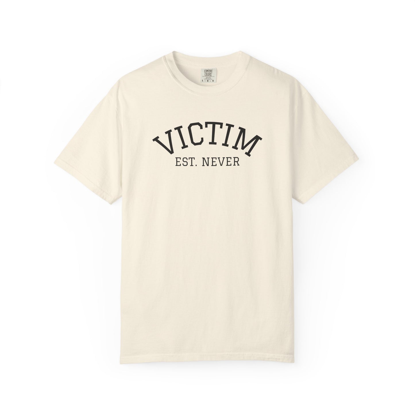 T-Shirt — Victim Est. Never Empowerment Graphic Tee
