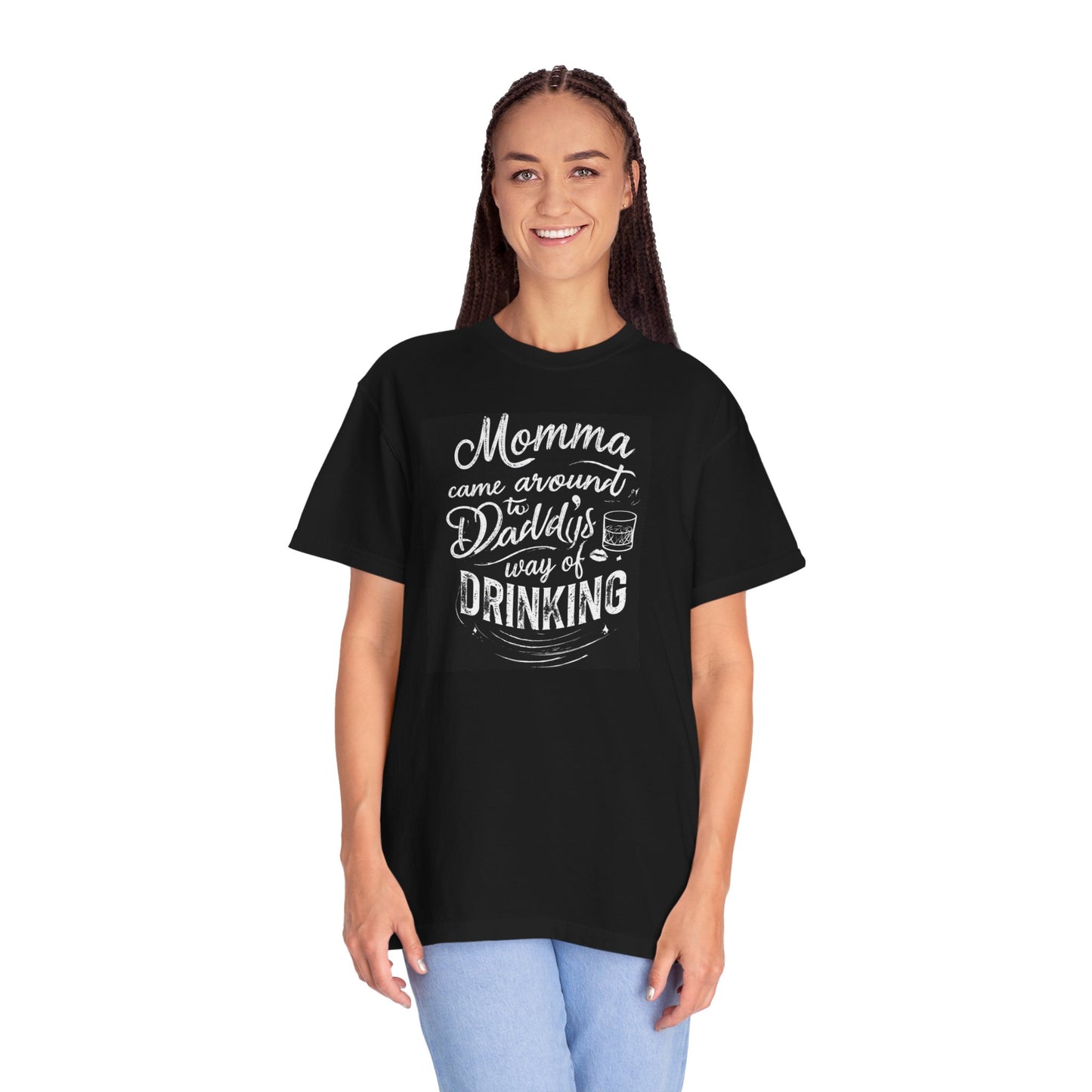 Unisex Drinking T-shirt in black featuring a playful graphic that reads "Momma came around at Daddy's way of Drinking."