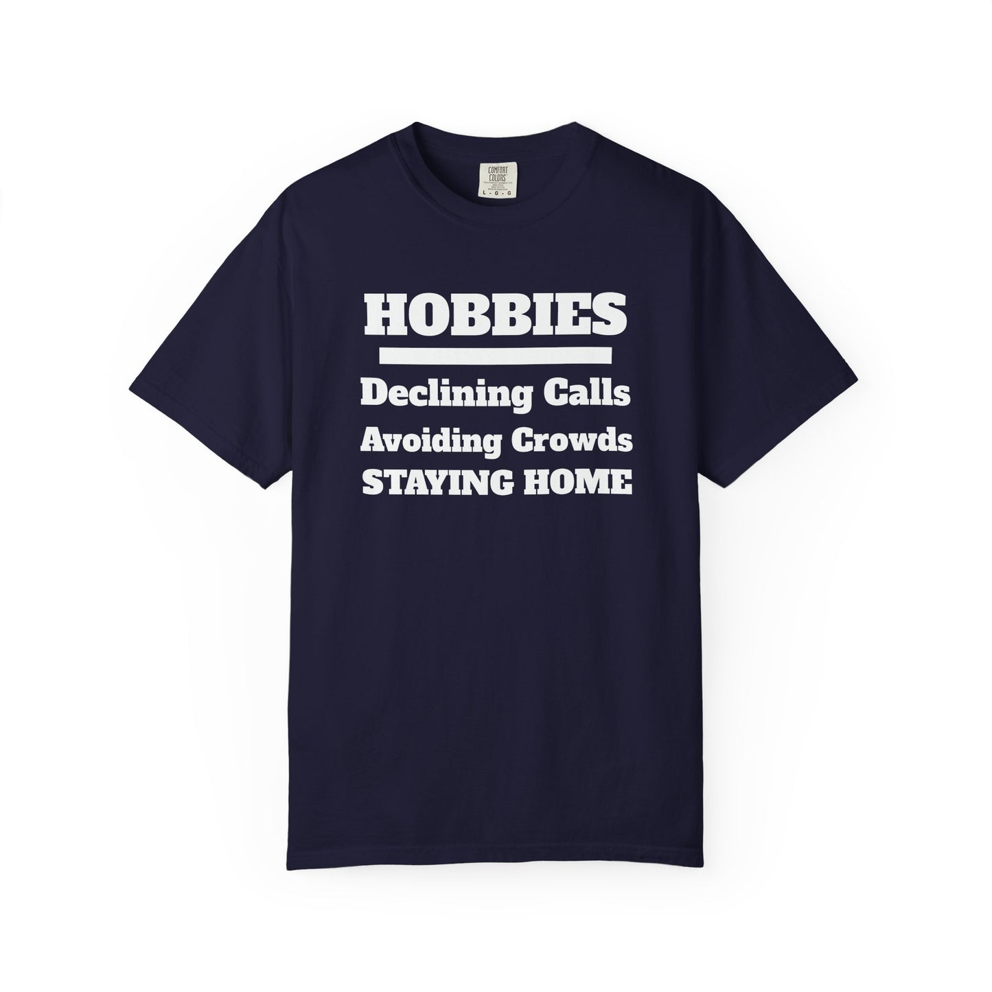 My Hobbies Tee - Comfortable Everyday Wear