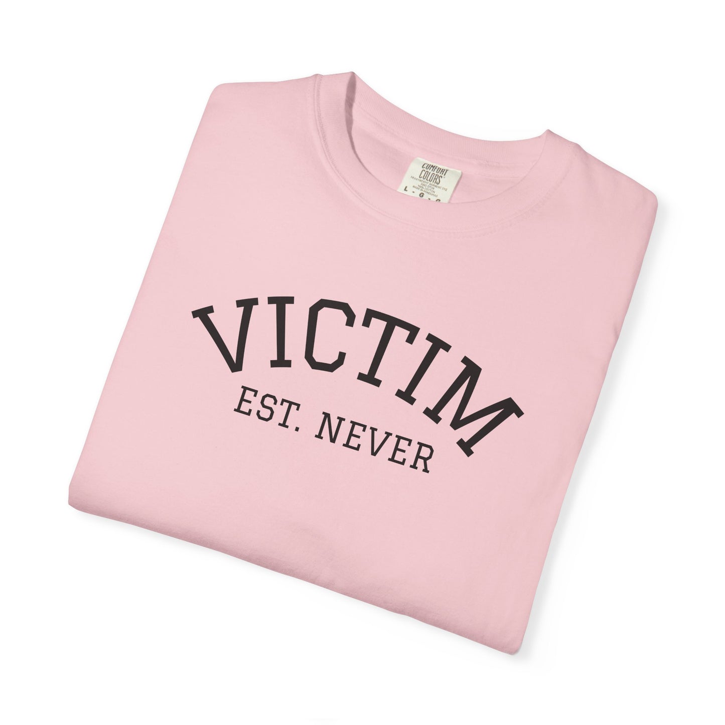 T-Shirt — Victim Est. Never Empowerment Graphic Tee