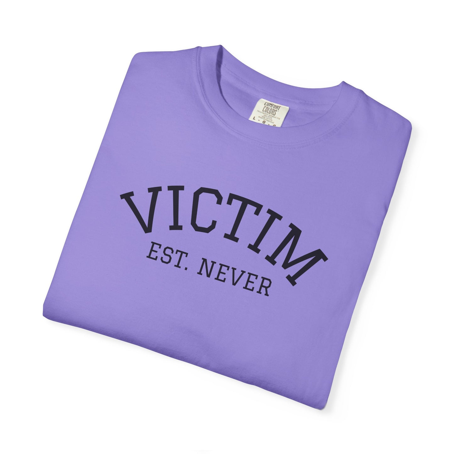 T-Shirt — Victim Est. Never Empowerment Graphic Tee