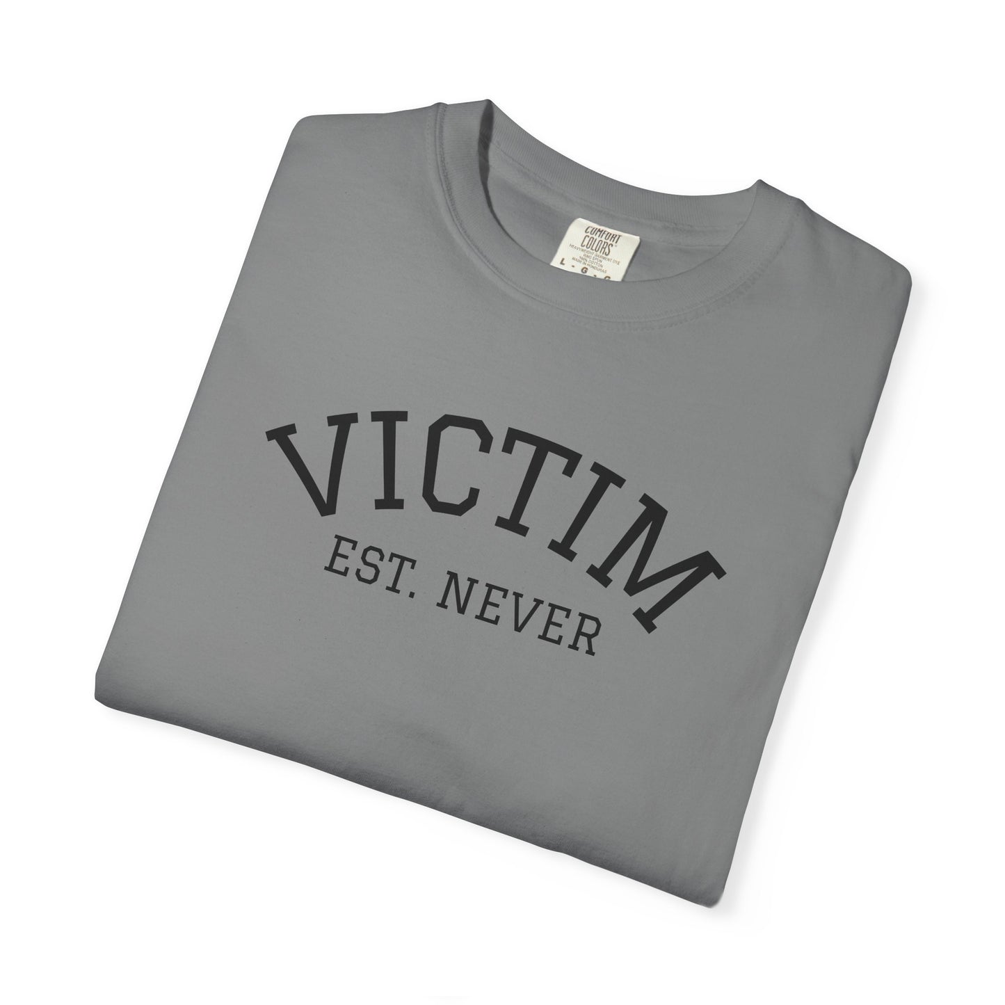 T-Shirt — Victim Est. Never Empowerment Graphic Tee