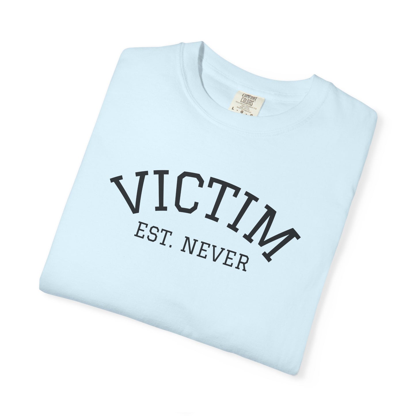 T-Shirt — Victim Est. Never Empowerment Graphic Tee