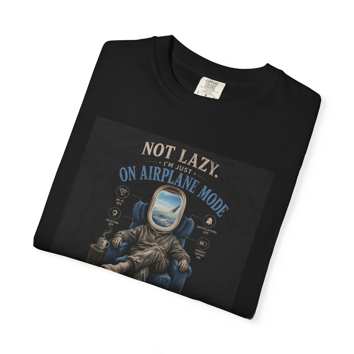Black t-shirt featuring a humorous design with an astronaut in a chair, text reading "Not Lazy, Just on Airplane Mode."
