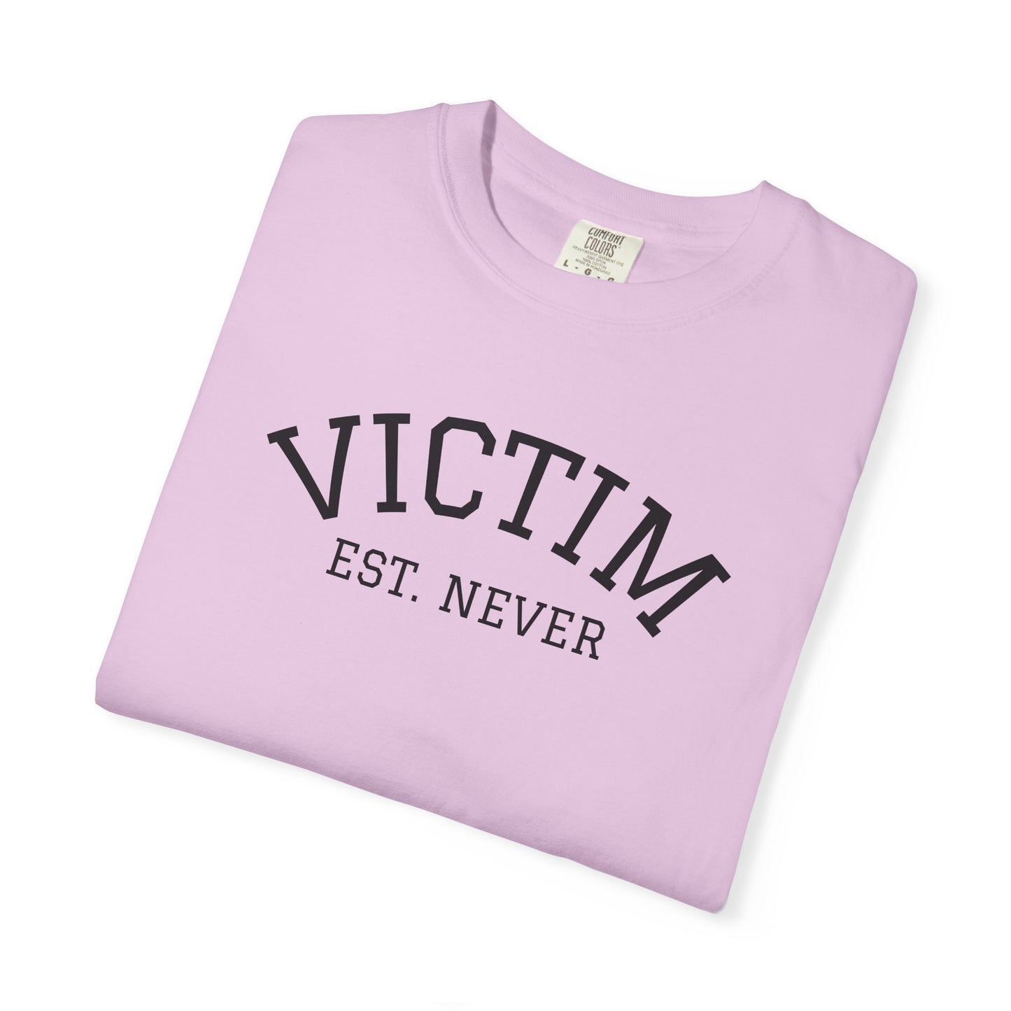 T-Shirt — Victim Est. Never Empowerment Graphic Tee