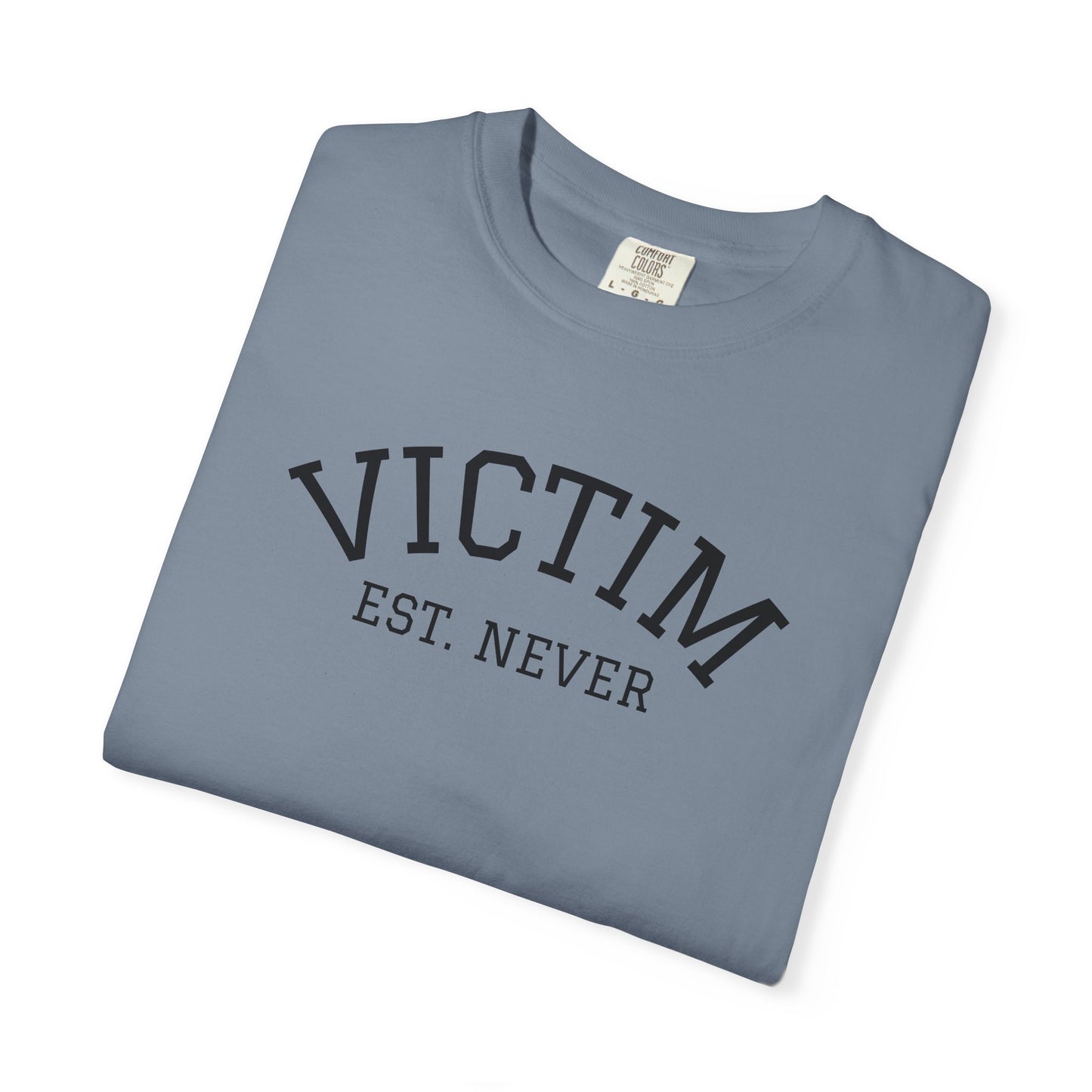 T-Shirt — Victim Est. Never Empowerment Graphic Tee