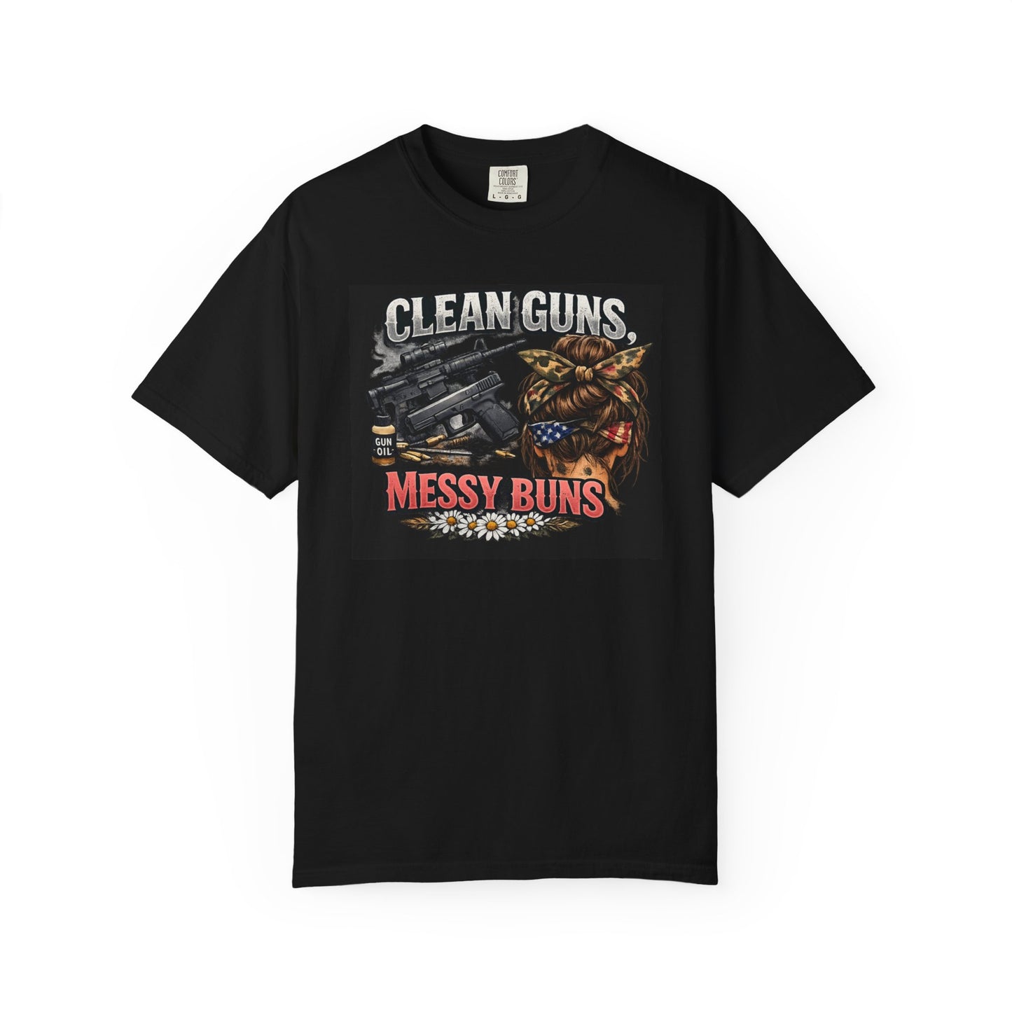T-Shirt — Clean Guns, Messy Buns Graphic Tee for Everyday Comfort