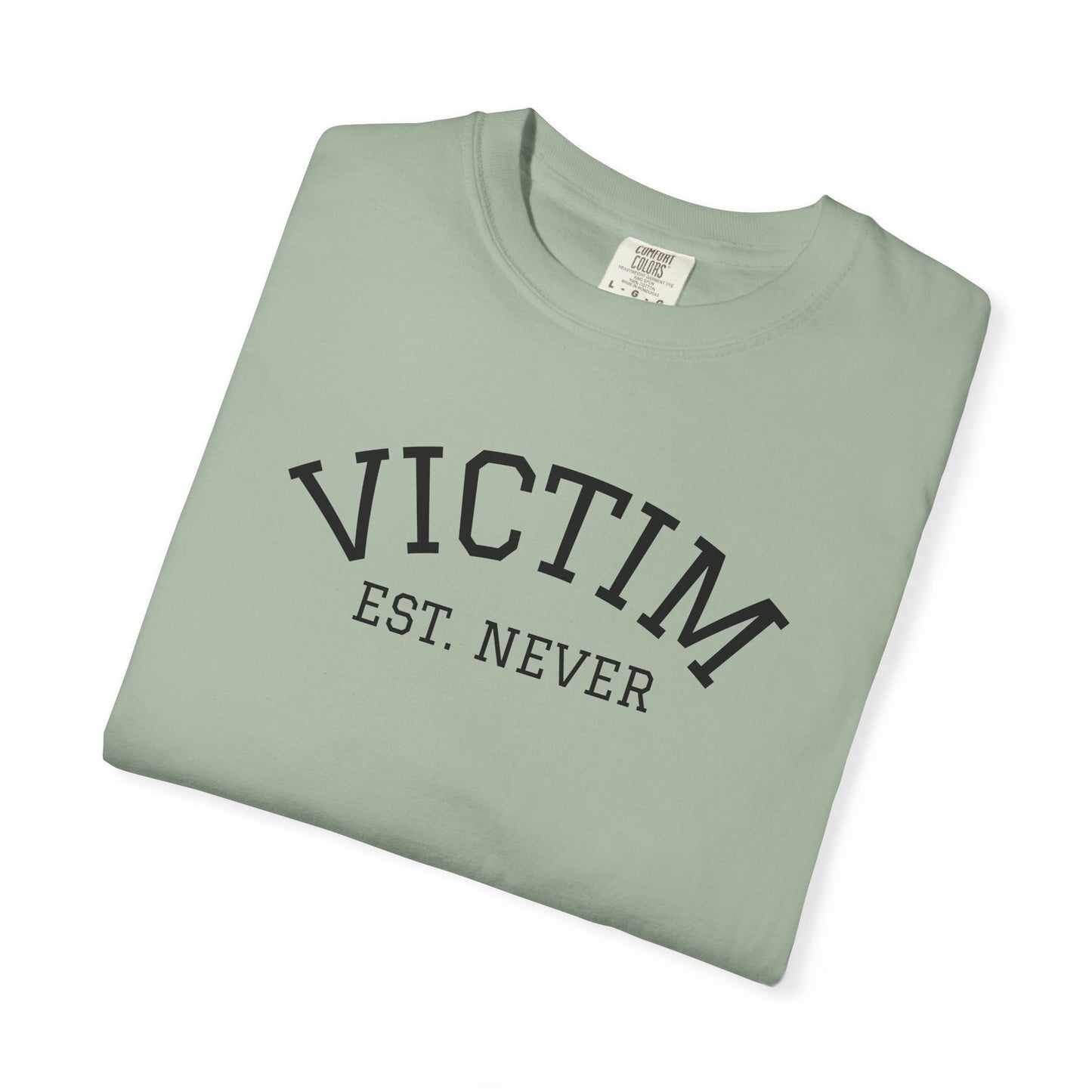 T-Shirt — Victim Est. Never Empowerment Graphic Tee