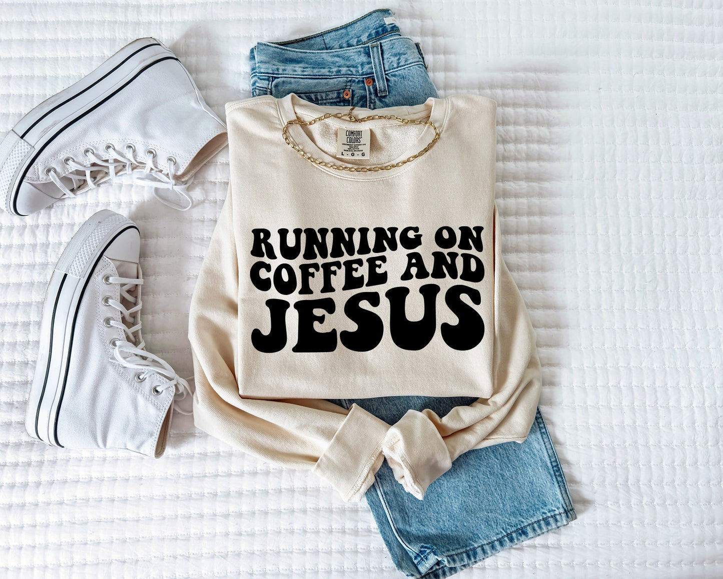 Running on Coffee and Jesus Garment Dyed Color Sweatshirts